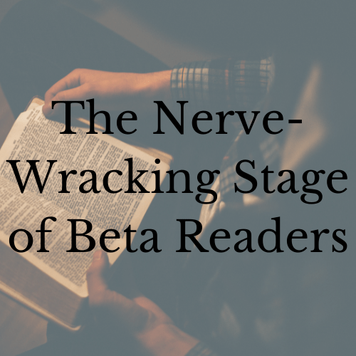 The Nerve-Wracking Stage of Beta&nbsp;Readers