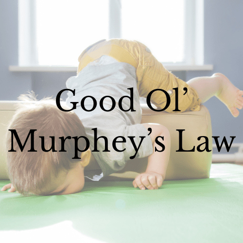 Good ol’ Murphey’s&nbsp;Law
