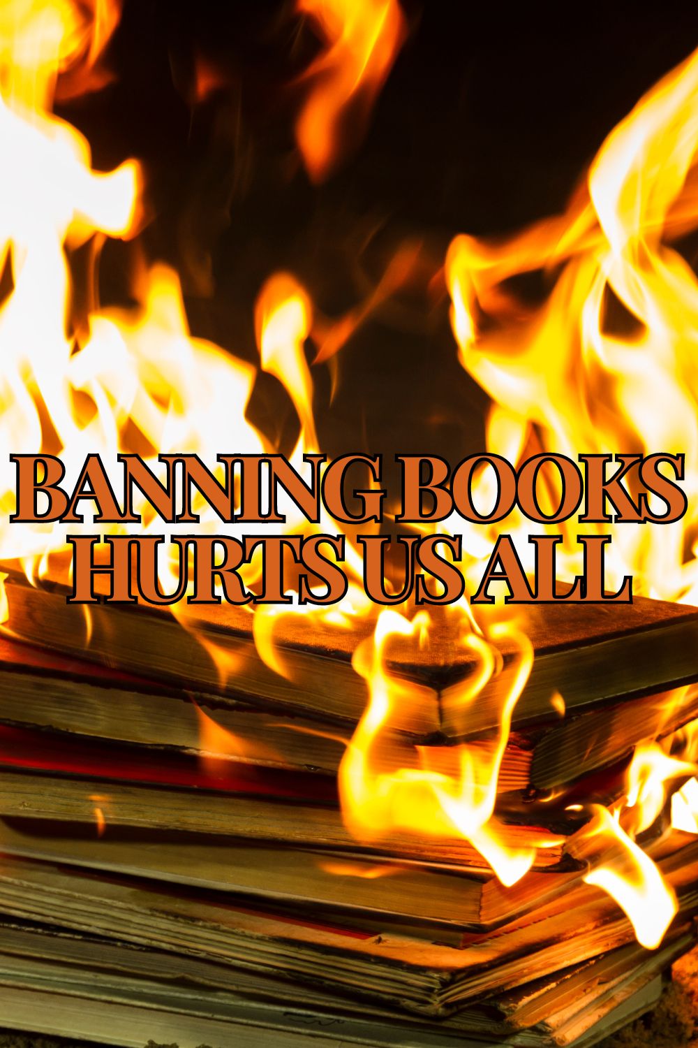 Banning Books Hurts Us&nbsp;All